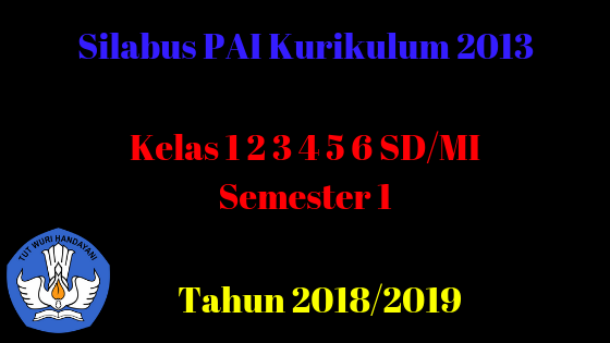 Silabus Pai Kurikulum 2013 Kelas 1 2 3 4 5 6 Sd Mi Semester 1 Tahun 2018 2019 Mutu Sd Mutu Sd