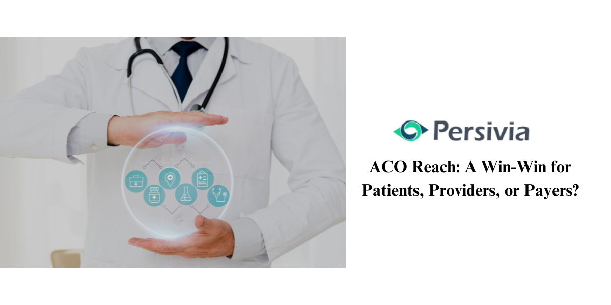 Population Health Management Platform | CareSpace® Persivia: ACO Reach: A Win-Win for Patients, Providers, or Payers?