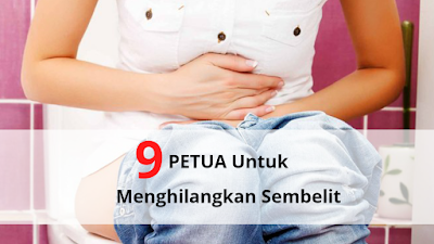 9 Petua Untuk Hilangkan Sembelit