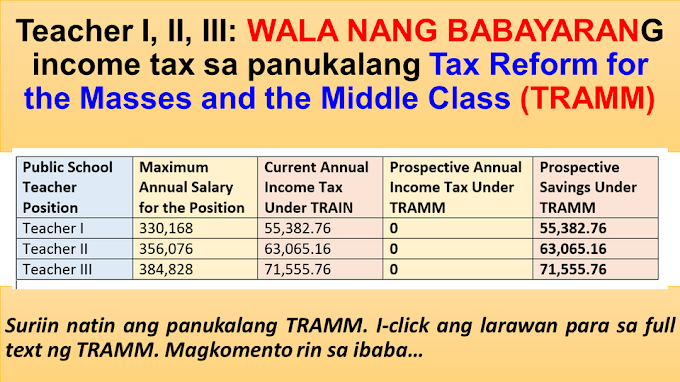 Good News! Teacher I, II, III: WALA NANG BABAYARANG income tax sa panukalang Tax Reform for the Masses and the Middle Class (TRAMM)!