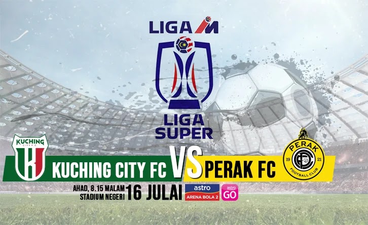 Kuching City vs Perak Live Streaming 16 Julai 2023 LS17