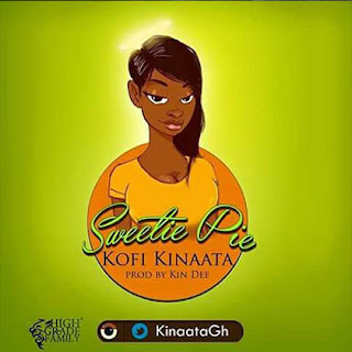 Kofi Kinaata - Sweetie Pie (Prod. By Kin Dee)