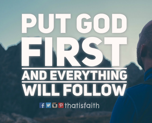 put God first and everything will follow