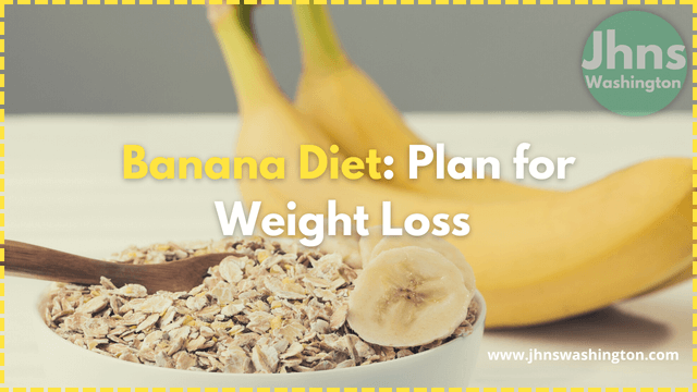 Banana Diet: Plan for Weight Loss