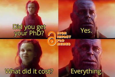 meme: young Gamora (little green girl with red hair) and Thanos (big purple man). Gamora: did you get your PhD? Thanos: yes. Gamora: what did it cost? Thanos: everything