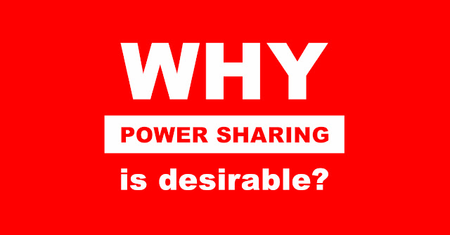 Why power sharing is desirable