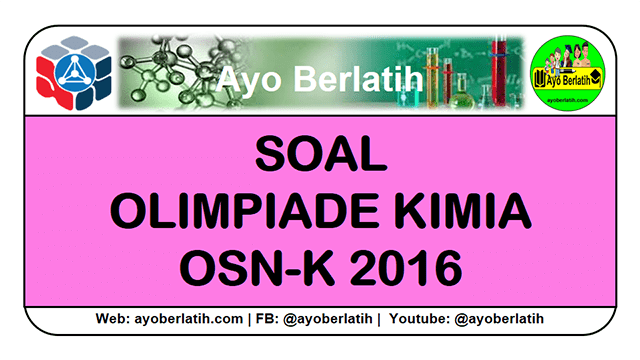 Soal Olimpiade Kimia OSN-K SMA 2016