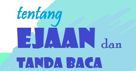 Contoh Soal Menunjukkan Kesalahan Penggunaan Ejaan atau 