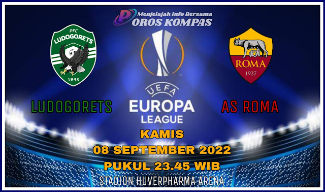 Jadwal Liga Europa 2022 : Ludogorets vs Roma Live di Champions TV 2