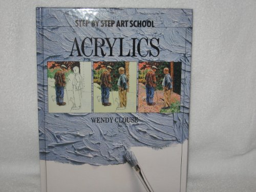 Acrylics - A Visual Reference to Mixing Acrylic Colour (Winsor & Newton Colour Mixing Guides) by John Barber