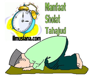 15 Manfaat Mengerjakan Sholat Tahajud yang sangat besar jika dikerjakan secara rutin setiap malam 15 Manfaat Mengerjakan Sholat Tahajud