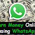 How to Earn Money on WhatsApp 2018 || 100% Working