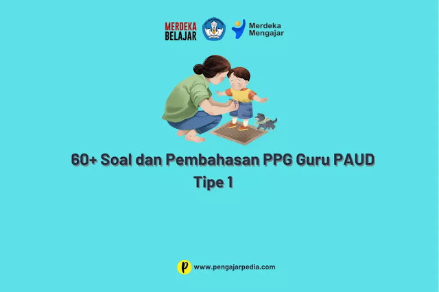 60+ Soal dan Pembahasan Pretest Guru PAUD Tipe 1 - www.pengajarpedia.com