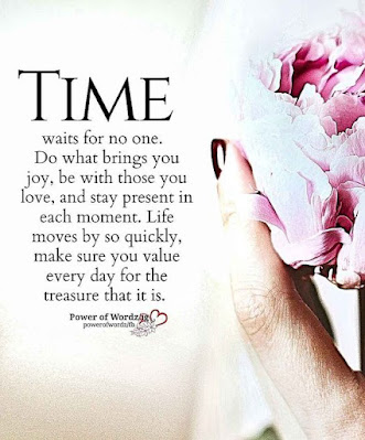 Time waits for no-one do what brings you joy