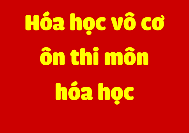 HÓA HỌC VÔ CƠ