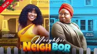 MOVIE: NEIGHBOUR NEIGHBOUR -  FULL NIGERIAN MOVIE 2024
