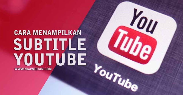 Cara Menampilkan Subtitle Video di Youtube