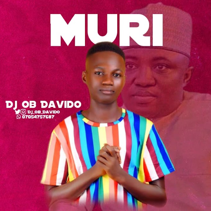 Music] Dj Ob Davido - Muri 