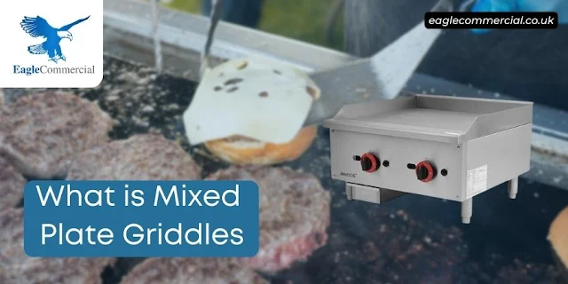 What-is-Mixed-Plate-Griddles-Eaglecommercial-co-uk