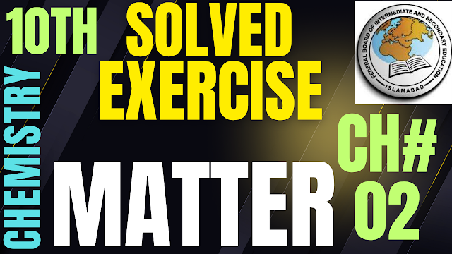 Solved Exercise Chapter 02 Chemistry FBISE New Book 10th Class