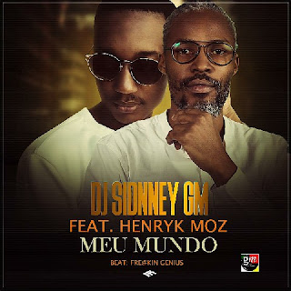 DJ Sidney GM - Meu Mundo (feat. Henryk Moz)