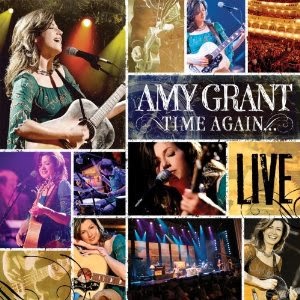 Amy Grant - Time Again Live