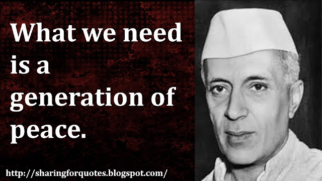 Pandit jawahar lal Nehru Inspirational Quotes - 03 | Sharing for Quotes