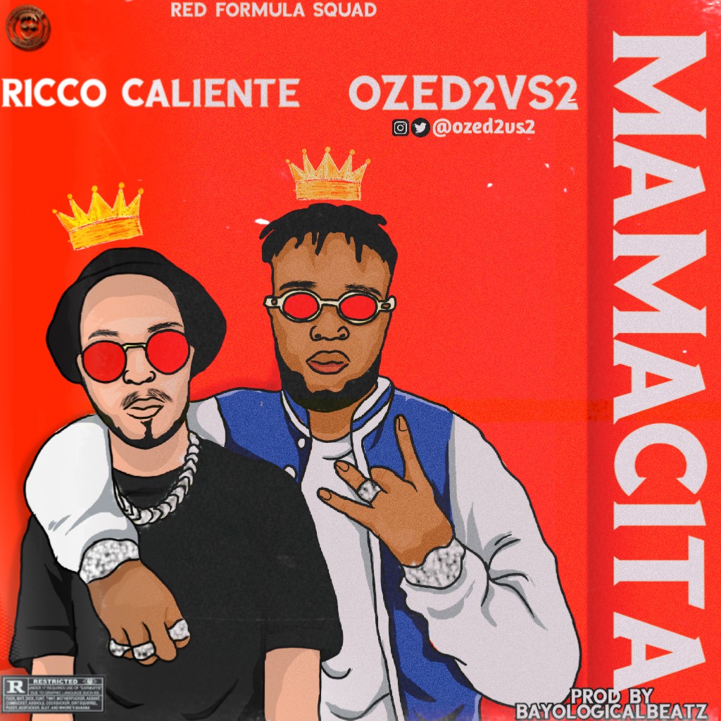 [Audio + Video] Ozed2vs2 Ft Ricco Caliente - Mamacita (prod. Bayological Beatz)