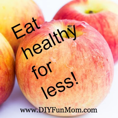 Eat Healthy For Less on DIYFunMom.com