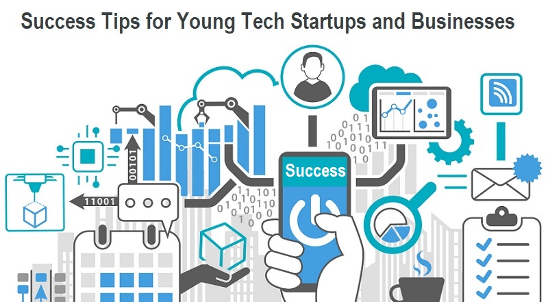 Success Tips for Young Tech Startups and Businesses