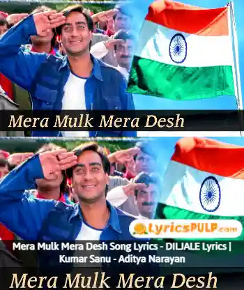Mera Mulk Mera Desh Song Lyrics - DILJALE Lyrics Kumar Sanu - Aditya Narayan