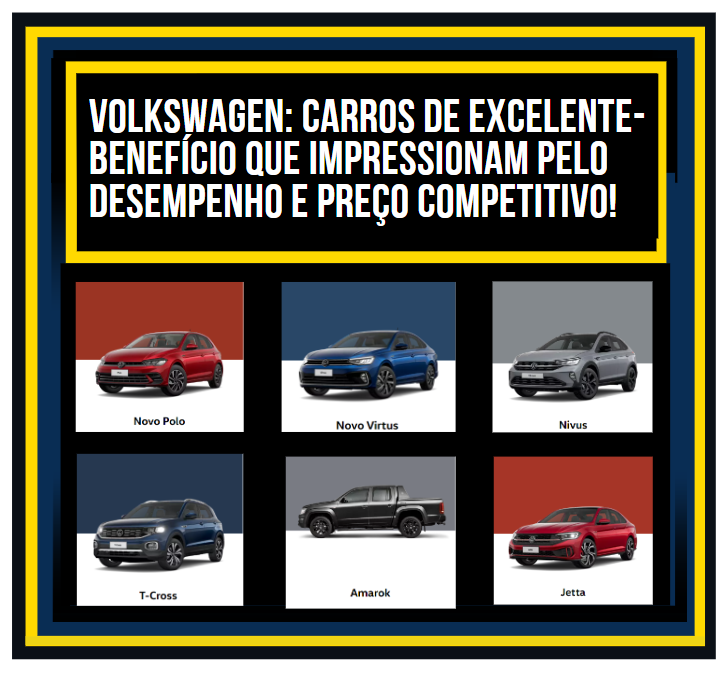 Volkswagen: Carros de Excelente-Benefício que Impressionam pelo Desempenho e Preço Competitivo!