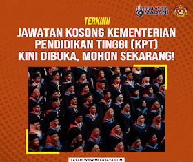 Jawatan Kosong Kementerian Pendidikan Tinggi (KPT) Kini Dibuka, Mohon Sekarang!