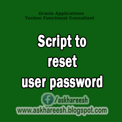 Script to reset user password from back end in oracle apps