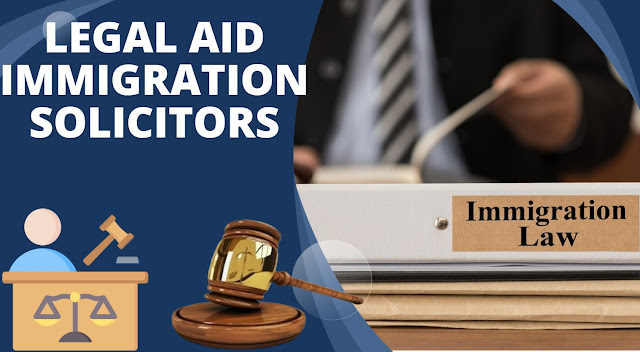 Legal Aid Immigration Solicitors: Your Guide to Finding the Right One