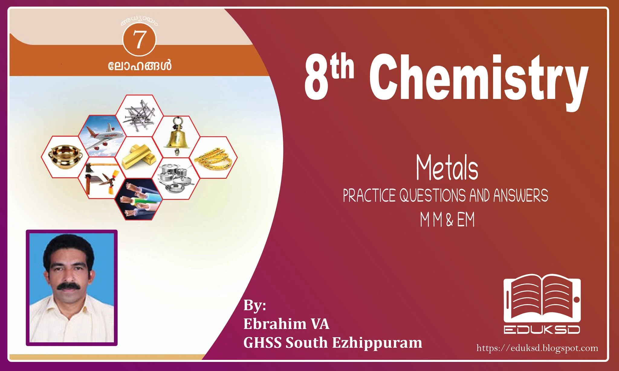 STANDARD VIII CHEMISTRY UNIT 7 - METALS - STUDY NOTES (MAL AND ENG MEDIUM)- BY V A EBRAHIM