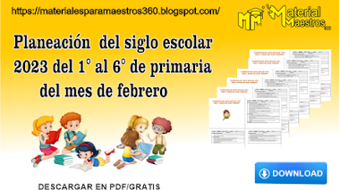 PLANEACION DEL SIGLO ESCOLAR 2023 DEL 1° al 6° del mes de febrero 