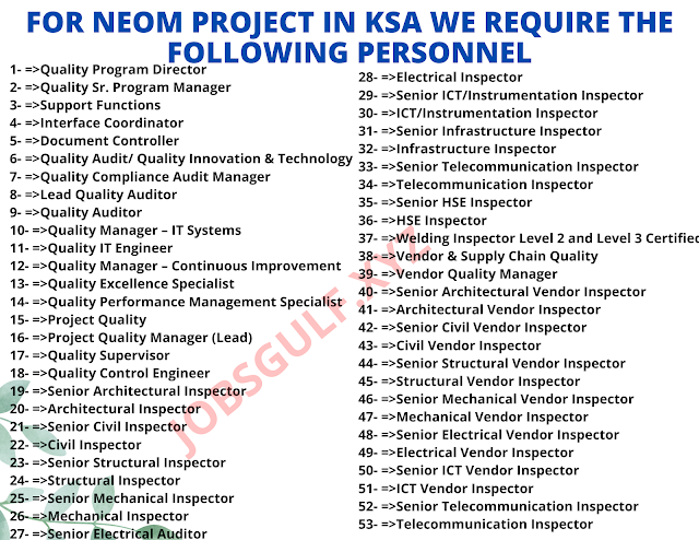 FOR NEOM PROJECT IN KSA WE REQUIRE THE FOLLOWING PERSONNEL