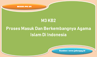 proses masuk dan berkembangnya agama islam di indonesia m3 kb2