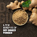 A Few Benefits of Dry Ginger Powder