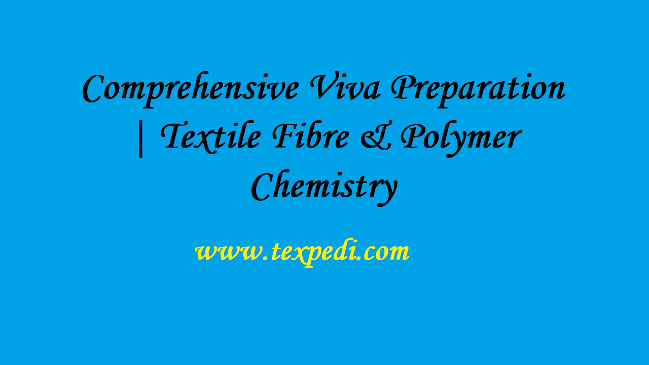 Comprehensive Viva Preparation | Textile Fibre & Polymer Chemistry