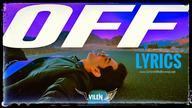 Off - Vilen Song Lyrics | Darks Music Company