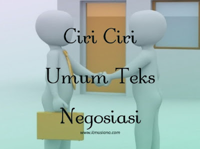 Ciri Ciri Umum Teks Negosiasi