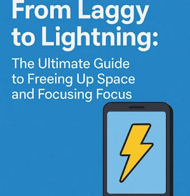 From Laggy to Lightning: The Ultimate Guide to Freeing Up Space and Focusing Better