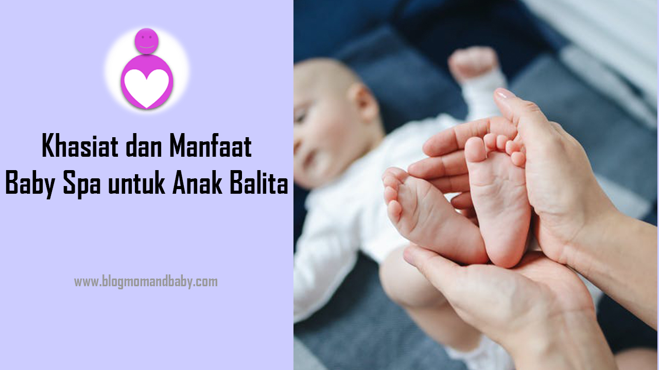 Khasiat dan Manfaat Baby Spa untuk Anak Balita