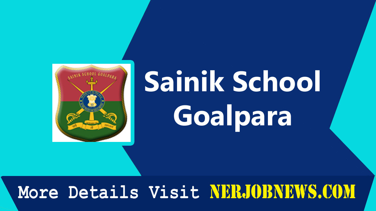 Sainik School Goalpara Recruitment 2024 – Apply For 23 Posts