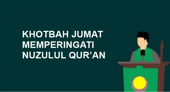Khotbah Jumat Memperingati Nuzulul Qur’an 2022