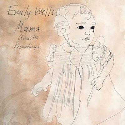 Emily Wells - Mama Acoustic Recordings