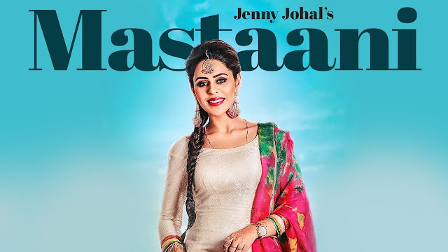 Jenny Johal: Mastaani (Full Song) Desi Crew | Bunty Bains | Latest Punjabi Songs 2017