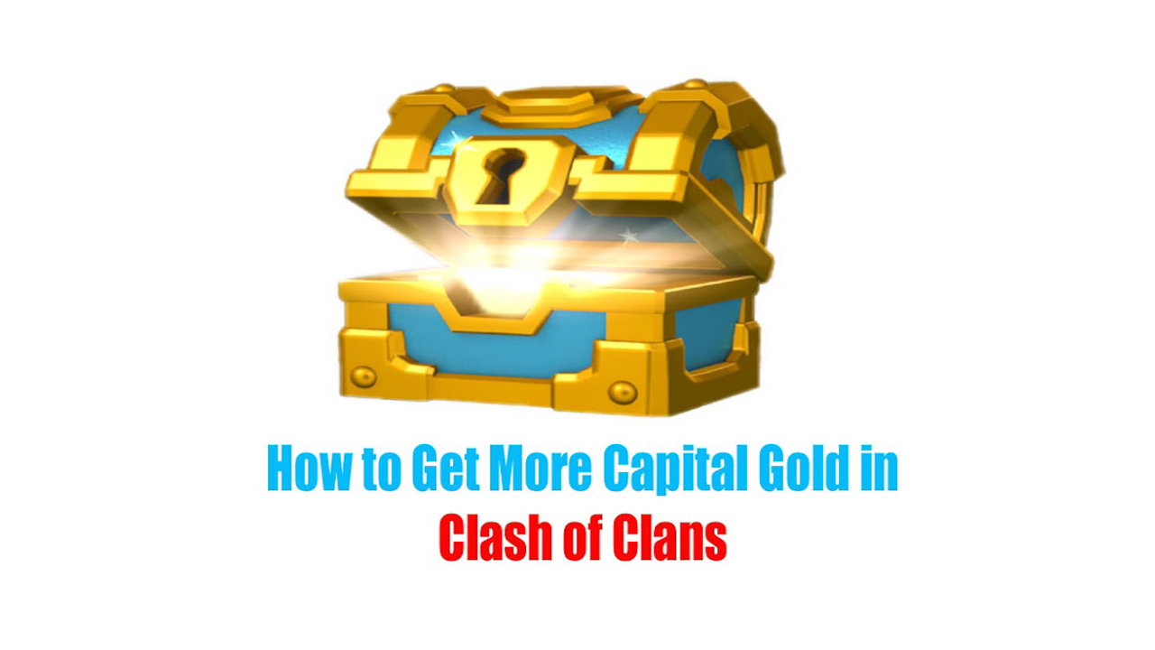 How to Get More Capital Gold in Clash of Clans ?